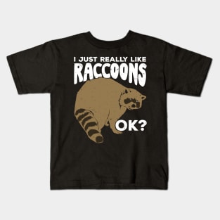 I Just Really Like Raccoons Ok Kids T-Shirt